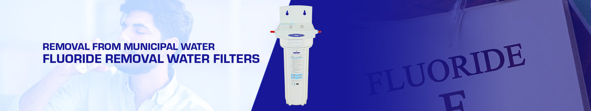Fluoride Removal Water Filters banner: Crystal Quest single-housing filter for fluoride removal from municipal water