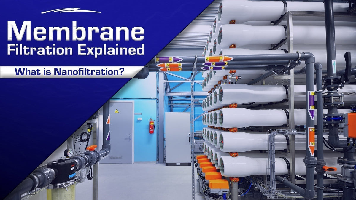 What Is Nanofiltration? A Guide to NF Water Filtration