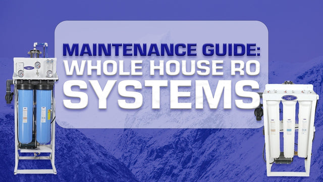 Whole House RO Maintenance: Schedule & Care | Crystal Quest